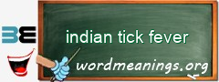 WordMeaning blackboard for indian tick fever